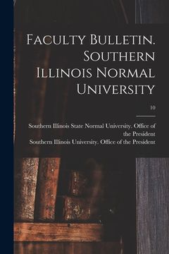 portada Faculty Bulletin. Southern Illinois Normal University; 10 (en Inglés)
