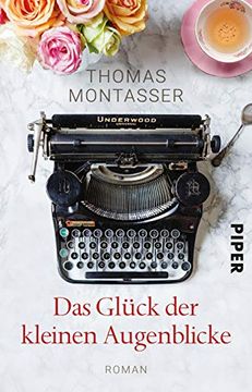 portada Das Glück der Kleinen Augenblicke: Roman (en Alemán)