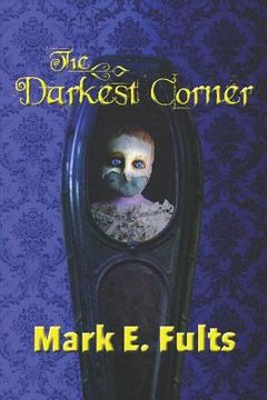 portada The Darkest Corner: Necrophilia, Necromancy, and the Functioning of a Working Psychic (en Inglés)