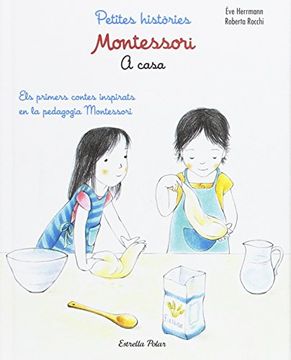portada Montessori. Petites Històries. A Casa: Els Primers Contes Inspirats en la Pedagogia Montessori (en Catalá)