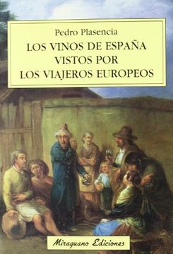 Los Vinos de España Vistos por los Viajeros Europeos (Viajes y Costumbres) (in Spanish)