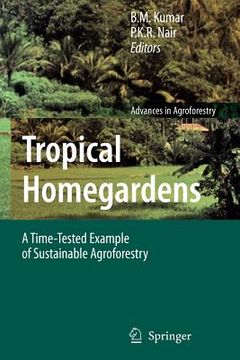 portada tropical homegardens: a time-tested example of sustainable agroforestry (en Inglés)