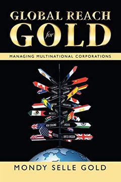 portada Global Reach for Gold: Managing Multinational Corporations (in English)