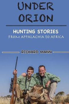 portada Under Orion: Hunting Stories From Appalachia to Africa (in English)