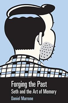 portada Forging the Past: Seth and the art of Memory (Great Comics Artists Series) (en Inglés)
