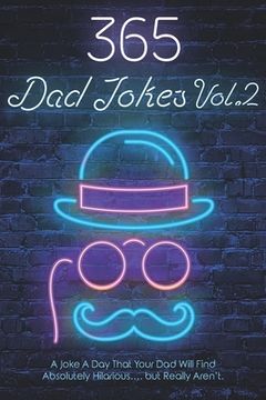 portada 365 Dad Jokes Vol.2: A Joke A Day That Your Dad Will Find Absolutely Hilarious...But Really Aren't! (en Inglés)