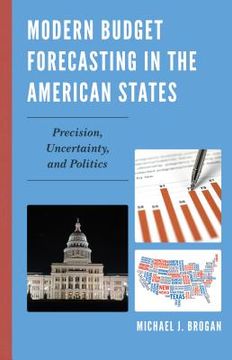 portada Modern Budget Forecasting in the American States: Precision, Uncertainty, and Politics (in English)
