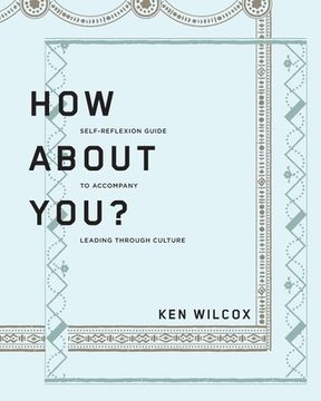 portada How About You?: A Self-Reflexion Guide to Accompany Leading Through Culture (en Inglés)