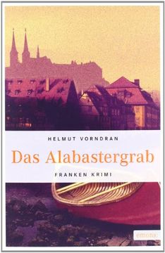 portada Das Alabastergrab: Oberfranken im Visier (en Alemán)