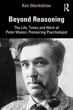 portada Beyond Reasoning: The Life, Times and Work of Peter Wason, Pioneering Psychologist (en Inglés)