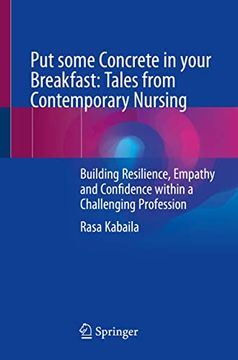portada Put Some Concrete in Your Breakfast: Tales from Contemporary Nursing: Building Resilience, Empathy and Confidence Within a Challenging Profession (en Inglés)