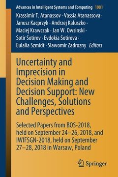portada Uncertainty and Imprecision in Decision Making and Decision Support: New Challenges, Solutions and Perspectives: Selected Papers from Bos-2018, Held o (en Inglés)
