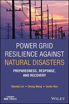 portada Power Grid Resilience Against Natural Disasters: Preparedness, Response, and Recovery (Ieee Press) (en Inglés)