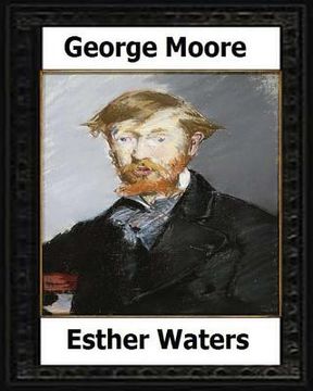 portada Esther Waters(1894) A novel by: George Moore (en Inglés)