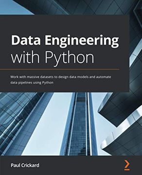 portada Data Engineering With Python: Work With Massive Datasets to Design Data Models and Automate Data Pipelines Using Python (en Inglés)