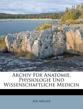 portada Archiv Für Anatomie, Physiologie Und Wissenschaftliche Medicin (en Africanos)