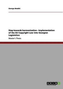 portada step towards harmonization - implementation of the eu copyright law into georgian legislation (en Inglés)
