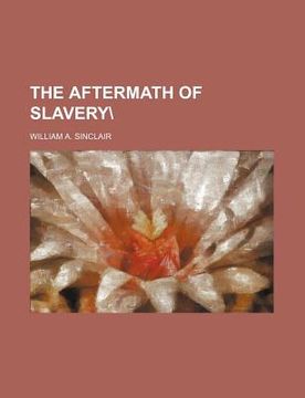 portada the aftermath of slavery";"general books