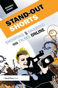 portada Stand-Out Shorts: Shooting and Sharing Your Films Online