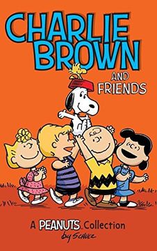portada Charlie Brown and Friends: A Peanuts Collection (Peanuts Kids) 