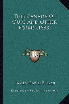 portada this canada of ours and other poems (1893) (en Inglés)