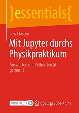 portada Mit Jupyter Durchs Physikpraktikum: Auswerten mit Python Leicht Gemacht (in German)