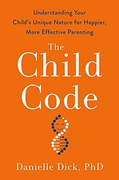 portada The Child Code: Understanding Your Child's Unique Nature for Happier, More Effective Parenting (en Inglés)