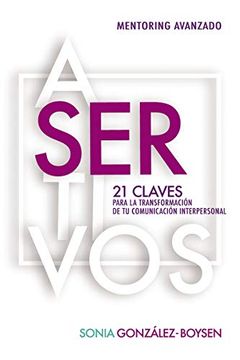 portada Asertivos: 21 Claves que Transformarán tus Relaciones Interpersonales con Inteligencia Emocional. (in Spanish)