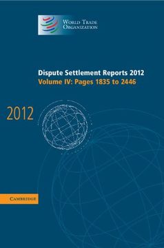 portada Dispute Settlement Reports 2012: Volume 4, Pages 1835–2446 (World Trade Organization Dispute Settlement Reports) (en Inglés)