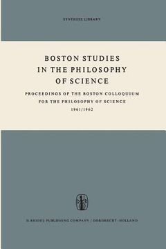 portada Boston Studies in the Philosophy of Science: Proceedings of the Boston Colloquium for the Philosophy of Science 1961/1962 (en Inglés)