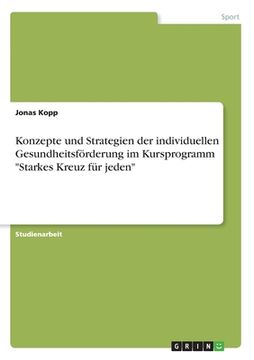 portada Konzepte und Strategien der individuellen Gesundheitsförderung im Kursprogramm "Starkes Kreuz für jeden" (en Alemán)