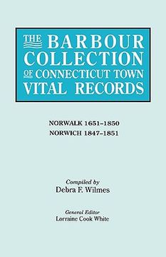 portada the barbour collection of connecticut town vital records. volume 32: norwalk 1651-1850, norwich 1847-1851 (en Inglés)