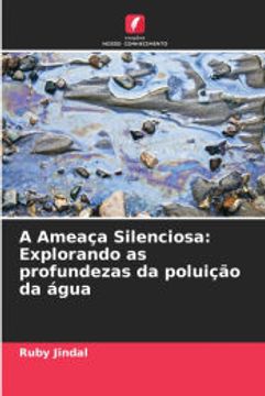 portada A Ameaça Silenciosa: Explorando as Profundezas da Poluição da Água (en Portugués)