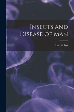 portada Insects and Disease of Man