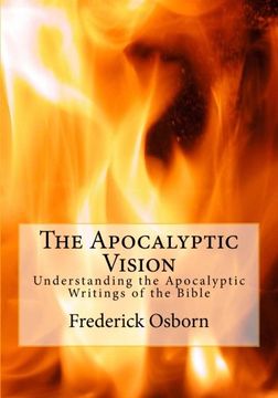 portada The Apocalyptic Vision: Understanding the Apocalyptic  Writings of the Bible