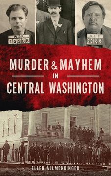 portada Murder & Mayhem in Central Washington (in English)