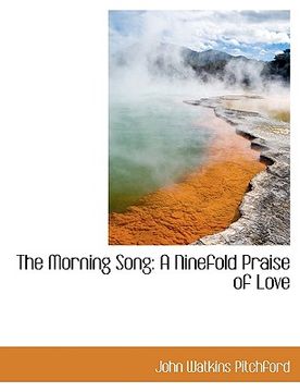 portada the morning song: a ninefold praise of love (in English)