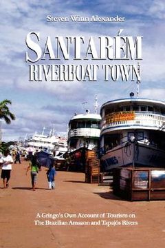 portada santarem, riverboat town (en Inglés)