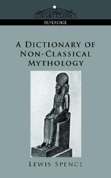 portada a dictionary of non-classical mythology (in English)