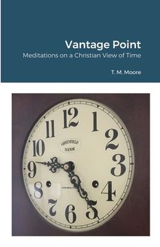 portada Vantage Point: Meditations on a Christian View of Time (en Inglés)