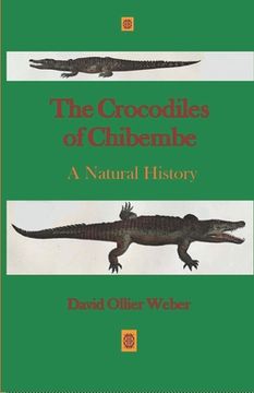portada The Crocodiles of Chibembe: A Natural History (in English)