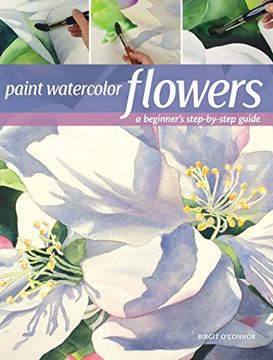 portada Paint Watercolor Flowers: A Beginner's Step-By-Step Guide (en Inglés)