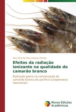 portada Efeitos da radiação ionizante na qualidade do camarão branco: Radiação gama na conservação do camarão branco do pacífico (Litopenaeus Vannamei) (Portuguese Edition)