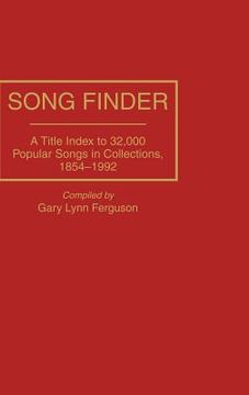 portada Song Finder: A Title Index to 32,000 Popular Songs in Collections, 1854-1992 (en Inglés)