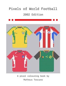 portada Pixels of World Football 2002: 2002 Edition (en Inglés)