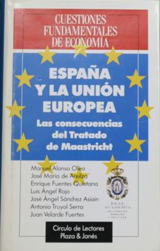 portada España y la Union Europea: Las Consecuencias del Tratado de Maastricht