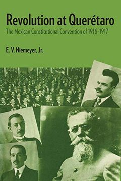 portada Revolution at Querétaro: The Mexican Constitutional Convention of 1916–1917 (Llilas Latin American Monograph) 