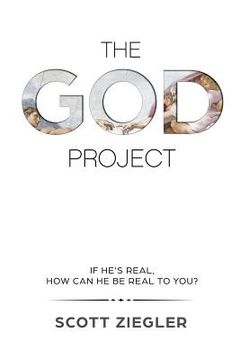 portada The God Project: If he's real, how can he be real to you (en Inglés)