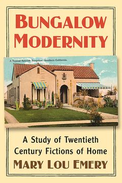 portada Bungalow Modernity: A Study of Twentieth Century Fictions of Home (en Inglés)
