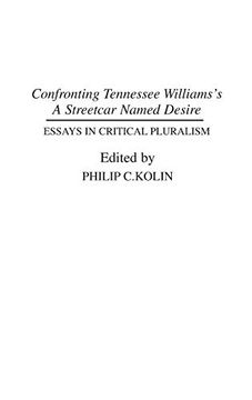 portada Confronting Tennessee Williams's a Streetcar Named Desire: Essays in Critical Pluralism (Contributions in Drama & Theatre Studies) (in English)